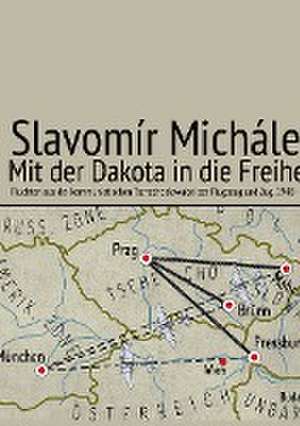 Mit der Dakota in die Freiheit de Slavomir Michalek