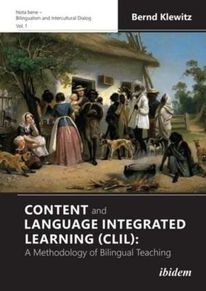 Content and Language Integrated Learning (CLIL) – A Methodology of Bilingual Teaching de Bernd Klewitz