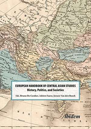 The European Handbook of Central Asian Studies – History, Politics, and Societies de Adrien Fauve