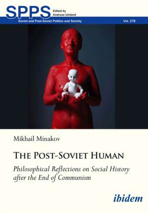 The Post-Soviet Human de Mikhail Minakov