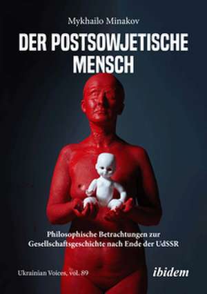 Der postsowjetische Mensch de Mikhail Minakov
