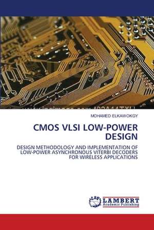 CMOS VLSI Low-Power Design de MOHAMED ELKAWOKGY