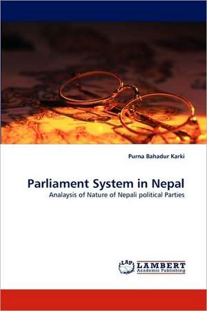 Parliament System in Nepal de Purna Bahadur Karki