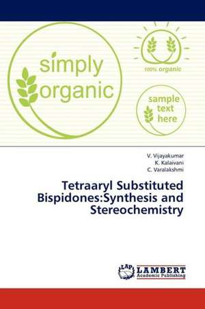 Tetraaryl Substituted Bispidones: Synthesis and Stereochemistry de Vijayakumar V.