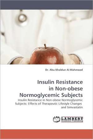 Insulin Resistance in Non-obese Normoglycemic Subjects de Dr. Abu Kholdun Al-Mahmood