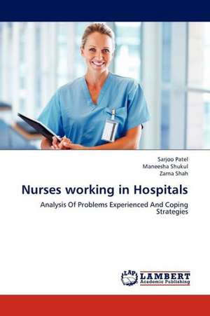 Nurses working in Hospitals de Patel Sarjoo