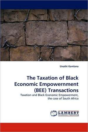 The Taxation of Black Economic Empowernment (BEE) Transactions de Unathi Kamlana