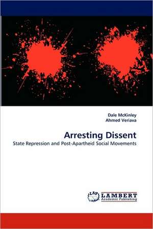 Arresting Dissent de Dale McKinley