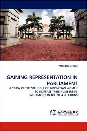 Gaining Representation in Parliament de Wahidah Siregar