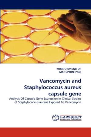 Vancomycin and Staphylococcus aureus capsule gene de KOME OTOKUNEFOR