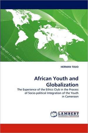 African Youth and Globalization de HERMAN TOUO