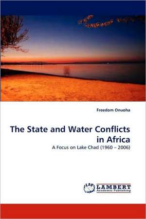 The State and Water Conflicts in Africa de Freedom Onuoha