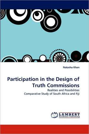 Participation in the Design of Truth Commissions de Natasha Khan