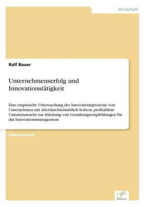 Unternehmenserfolg und Innovationstätigkeit de Ralf Bauer