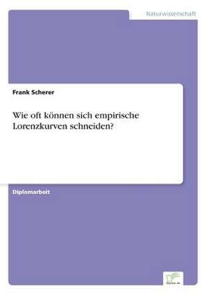 Wie oft können sich empirische Lorenzkurven schneiden? de Frank Scherer