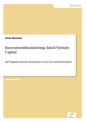 Innovationsfinanzierung durch Venture Capital de Arno Nonnen