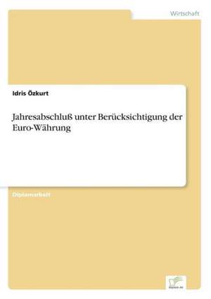 Jahresabschluß unter Berücksichtigung der Euro-Währung de Idris Özkurt