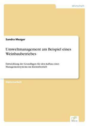 Umweltmanagement am Beispiel eines Weinbaubetriebes de Sandra Mezger