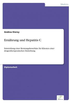 Ernährung und Hepatitis C de Andrea Kierey