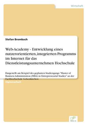 Web-Academy - Entwicklung eines nutzerorientierten, integrierten Programms im Internet für das Dienstleistungsunternehmen Hochschule de Stefan Brombach