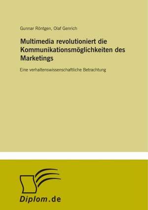 Multimedia revolutioniert die Kommunikationsmöglichkeiten des Marketings de Gunnar Röntgen