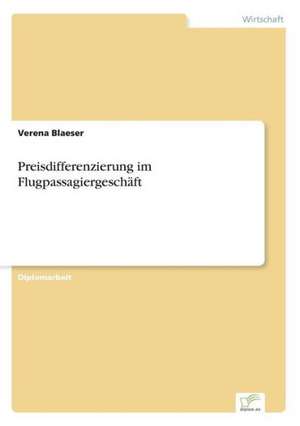 Preisdifferenzierung im Flugpassagiergeschäft de Verena Blaeser