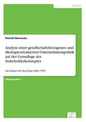 Analyse einer gesellschaftsbezogenen und ökologieorientierten Unternehmenspolitik auf der Grundlage des Stakeholderkonzeptes de Ronald Warnecke