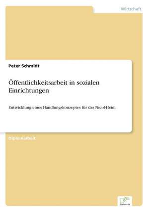 Öffentlichkeitsarbeit in sozialen Einrichtungen de Peter Schmidt