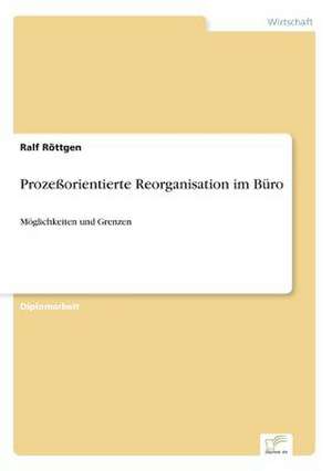 Prozeßorientierte Reorganisation im Büro de Ralf Röttgen