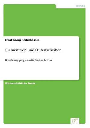 Riementrieb und Stufenscheiben de Ernst Georg Rodenhäuser