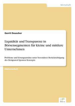 Liquidität und Transparenz in Börsensegmenten für kleine und mittlere Unternehmen de Gerrit Deuscher