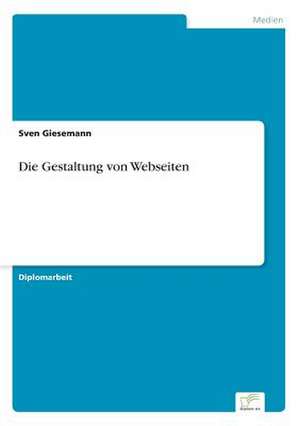 Die Gestaltung von Webseiten de Sven Giesemann