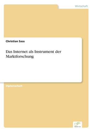 Das Internet als Instrument der Marktforschung de Christian Sass