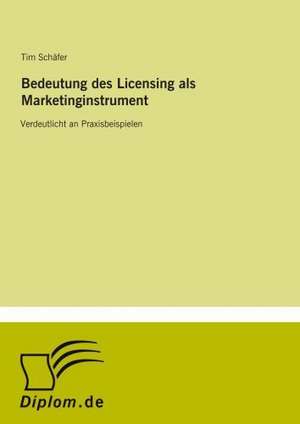 Bedeutung des Licensing als Marketinginstrument de Tim Schäfer