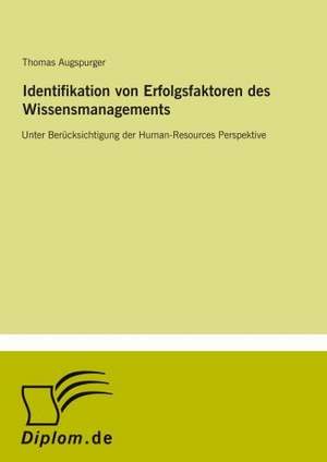 Identifikation von Erfolgsfaktoren des Wissensmanagements de Thomas Augspurger