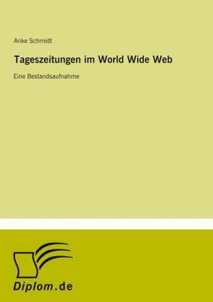 Tageszeitungen im World Wide Web de Anke Schmidt