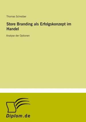 Store Branding als Erfolgskonzept im Handel de Thomas Schreiber