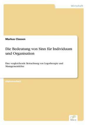 Die Bedeutung von Sinn für Individuum und Organisation de Markus Classen