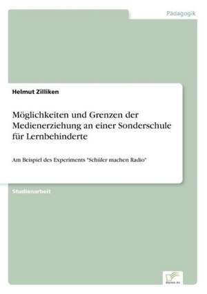 Möglichkeiten und Grenzen der Medienerziehung an einer Sonderschule für Lernbehinderte de Helmut Zilliken