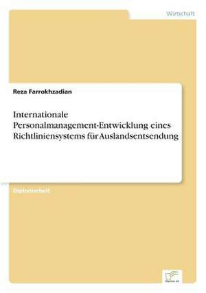 Internationale Personalmanagement-Entwicklung eines Richtliniensystems für Auslandsentsendung de Reza Farrokhzadian