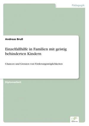 Einzelfallhilfe in Familien mit geistig behinderten Kindern de Andreas Bruß