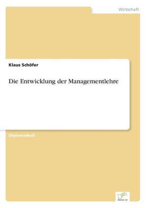 Die Entwicklung der Managementlehre de Klaus Schöfer