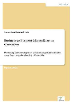 Business-to-Business-Marktplätze im Gartenbau de Sebastian-Dominik Jais