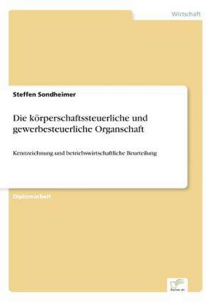 Die körperschaftssteuerliche und gewerbesteuerliche Organschaft de Steffen Sondheimer