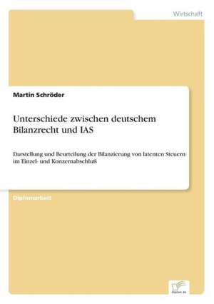 Unterschiede zwischen deutschem Bilanzrecht und IAS de Martin Schröder