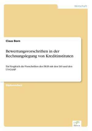 Bewertungsvorschriften in der Rechnungslegung von Kreditinstituten de Claus Born