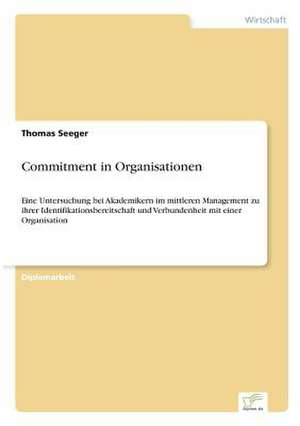 Commitment in Organisationen de Thomas Seeger