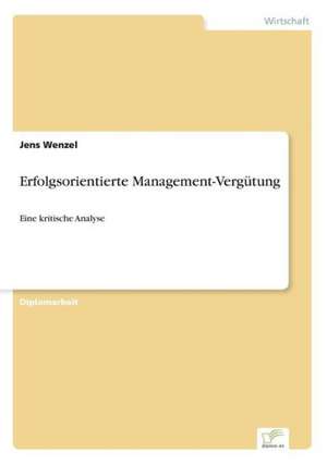 Erfolgsorientierte Management-Vergütung de Jens Wenzel