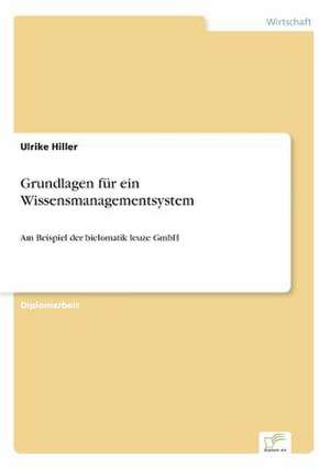 Grundlagen für ein Wissensmanagementsystem de Ulrike Hiller