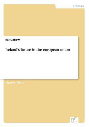 Ireland's future in the european union de Ralf Jagow